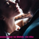 Cómo aumentar la libido en la mujer